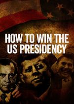 Watch How to Win the US Presidency 123MovieFree