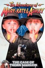 Watch The Adventures of Mary-Kate & Ashley: The Case of Thorn Mansion 123MovieFree