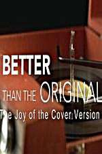 Watch Better Than the Original The Joy of the Cover Version 123MovieFree