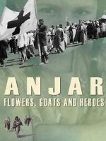 Watch Anjar: Flowers, Goats and Heroes 123MovieFree