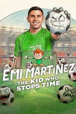 Watch Emi Martínez: The Kid Who Stops Time 123MovieFree