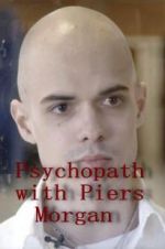 Watch Psychopath with Piers Morgan 123MovieFree
