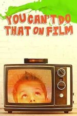 Watch You Can\'t Do That on Film 123MovieFree