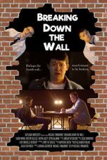 Watch Breaking Down the Wall (Short 2019) 123MovieFree