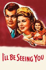 Watch I\'ll Be Seeing You 123MovieFree