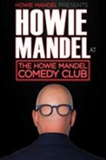 Watch Howie Mandel Presents: Howie Mandel at the Howie Mandel Comedy Club 123MovieFree