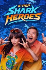 Watch K-Pop Shark Heroes 123MovieFree