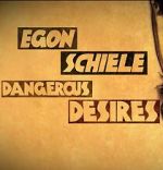 Watch Egon Schiele: Dangerous Desires 123MovieFree