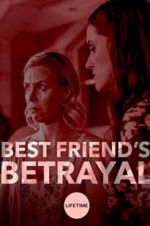 Watch Best Friend\'s Betrayal 123MovieFree