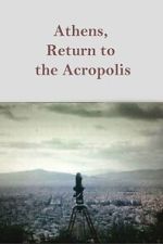 Watch Athens, Return to the Acropolis 123MovieFree