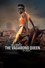 Watch The Legend of the Vagabond Queen of Lagos 123MovieFree