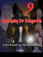 Watch Searching for Sasquatch 9: They Feast in the Shadows 123MovieFree