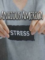 Watch Anxious America 123MovieFree