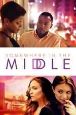 Watch Somewhere in the Middle 123MovieFree