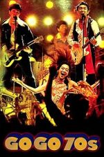 Watch Go Go 70\'s 123MovieFree