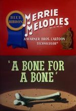 Watch A Bone for a Bone (Short 1951) 123MovieFree