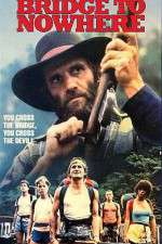 Watch Bridge to Nowhere 123MovieFree