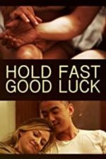 Watch Hold Fast, Good Luck 123MovieFree