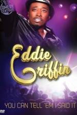 Watch Eddie Griffin You Can Tell 'Em I Said It 123MovieFree