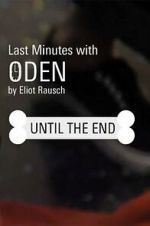 Watch Last Minutes with ODEN 123MovieFree
