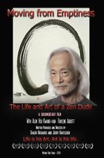 Watch Moving from Emptiness: The Life and Art of a Zen Dude 123MovieFree
