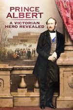 Watch Prince Albert: A Victorian Hero Revealed 123MovieFree