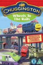 Watch Chuggington - Wheels To The Rails 123MovieFree