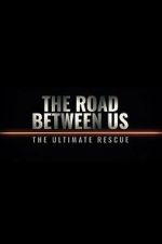 Watch The Road Between Us: The Ultimate Rescue 123MovieFree