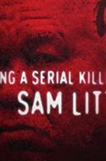 Watch Catching a Serial Killer: Sam Little 123MovieFree