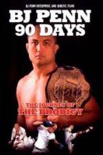 Watch BJ Penn 90 Days - The Journey of the Prodigy 123MovieFree
