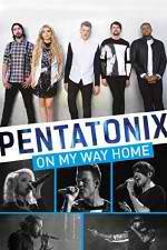 Watch Pentatonix: On My Way Home 123MovieFree
