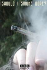 Watch Should I Smoke Dope? 123MovieFree