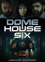 Watch Dome House Six 123MovieFree