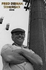 Watch Fred Dibnah, Steeplejack 123MovieFree