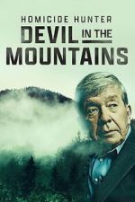 Watch Homicide Hunter: Devil in the Mountains (TV Special 2022) 123MovieFree