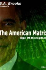 Watch The American Matrix Age of Deception 123MovieFree