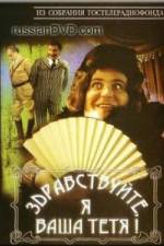 Watch Zdravstvuyte ya vasha tyotya 123MovieFree