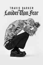 Watch Travis Barker: Louder Than Fear 123MovieFree