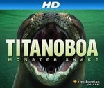Watch Titanoboa: Monster Snake 123MovieFree
