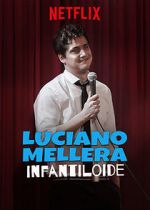 Watch Luciano Mellera: Infantiloide 123MovieFree
