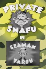 Watch Private Snafu Presents Seaman Tarfu in the Navy (Short 1946) 123MovieFree