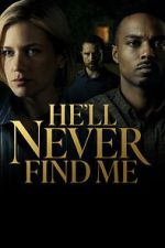Watch He\'ll Never Find Me 123MovieFree