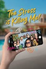 Watch The Stress Is Killing Me 123MovieFree