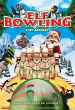 Watch Elf Bowling the Movie: The Great North Pole Elf Strike 123MovieFree