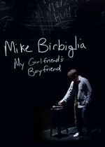 Watch Mike Birbiglia: My Girlfriend\'s Boyfriend 123MovieFree
