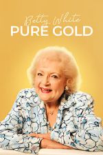 Watch Betty White: Pure Gold 123MovieFree