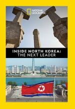 Watch Inside North Korea: The Next Leader 123MovieFree