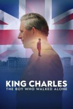 Watch King Charles: The Boy Who Walked Alone 123MovieFree
