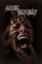 Watch Waking Nightmare 123MovieFree