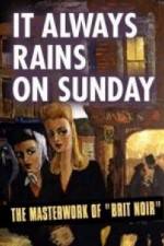 Watch It Always Rains On Sunday 123MovieFree